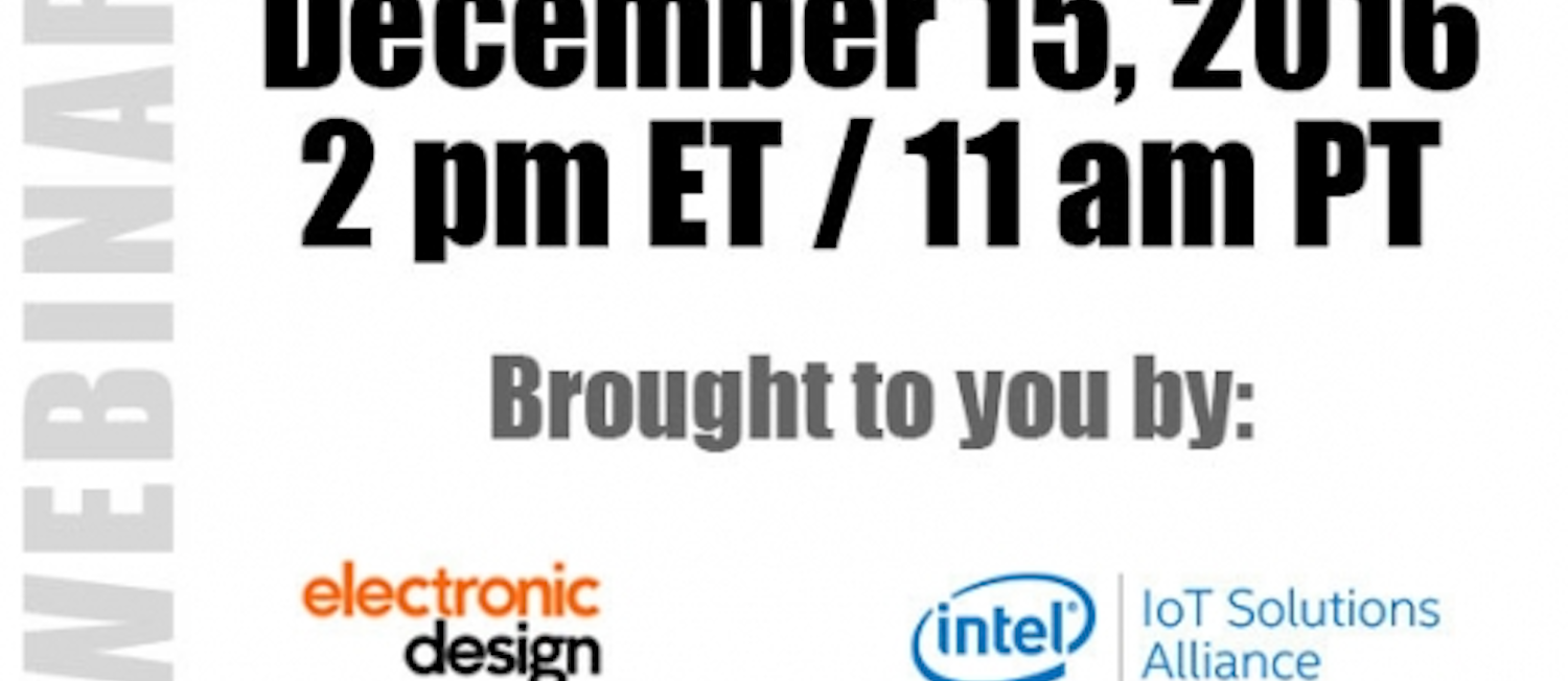 Electronicdesign 14215 Ed Intel 1215webinar 595x335 在本次网络研讨会中,我们将讨论电子设计